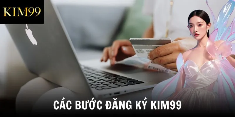 Các bước đăng ký Kim99