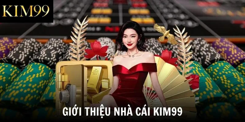 Giới thiệu nhà cái Kim99