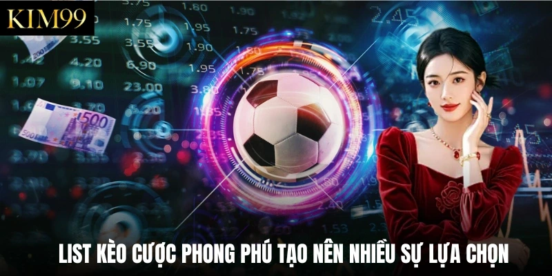 List kèo cược phong phú tạo nên nhiều sự lựa chọn