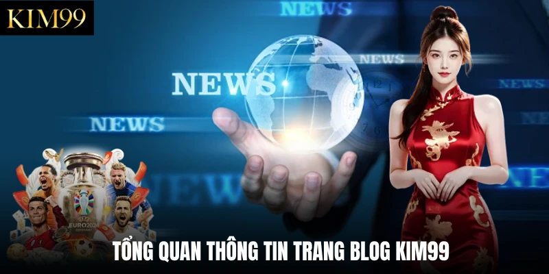 Tổng quan thông tin trang Blog Kim99