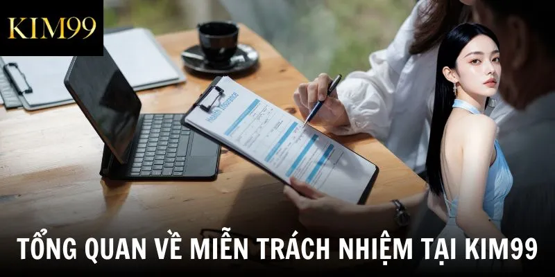 Tổng quan về miễn trách nhiệm tại Kim99