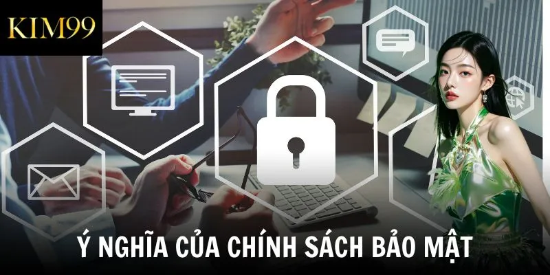 Ý nghĩa của chính sách bảo mật