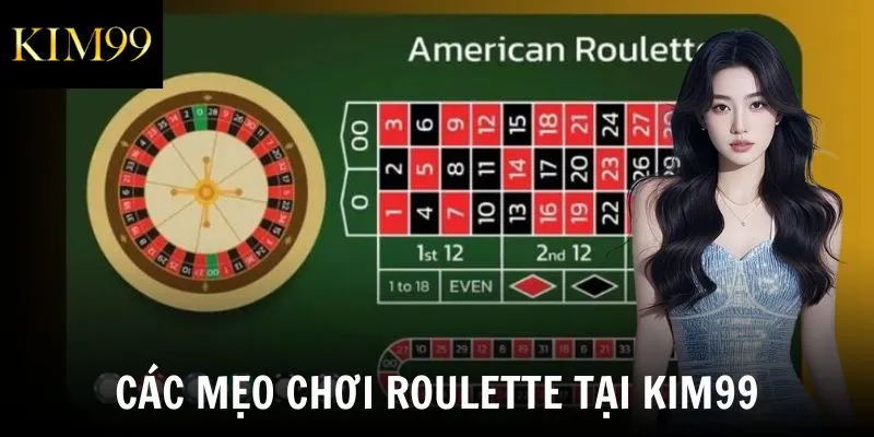 Các mẹo chơi roulette tại Kim99