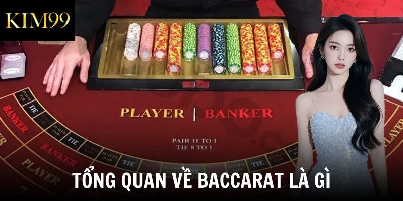 Tổng quan về baccarat là gì
